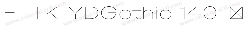 FTTK-YDGothic 140字体转换